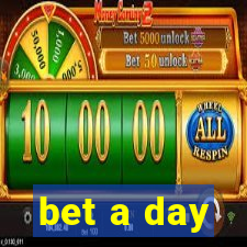 bet a day