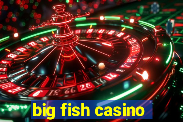 big fish casino