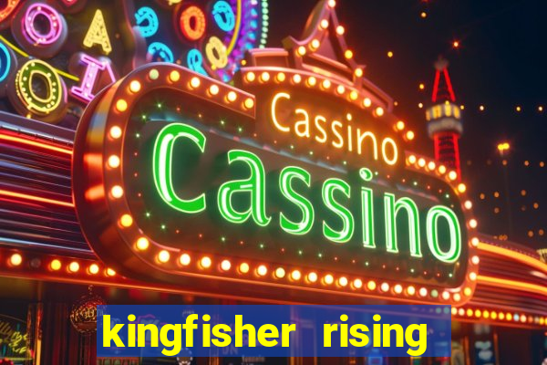 kingfisher rising slot demo