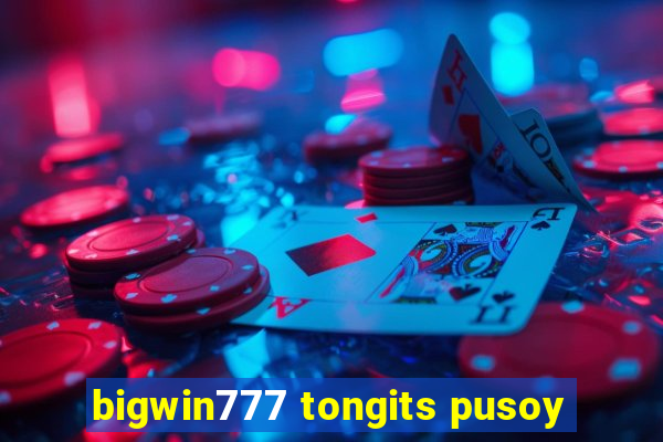 bigwin777 tongits pusoy