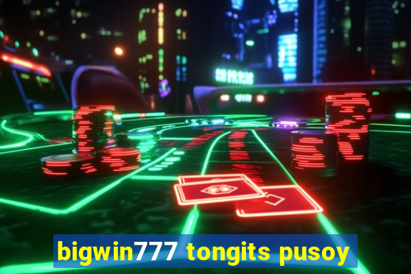 bigwin777 tongits pusoy