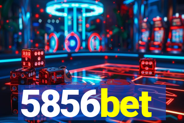 5856bet