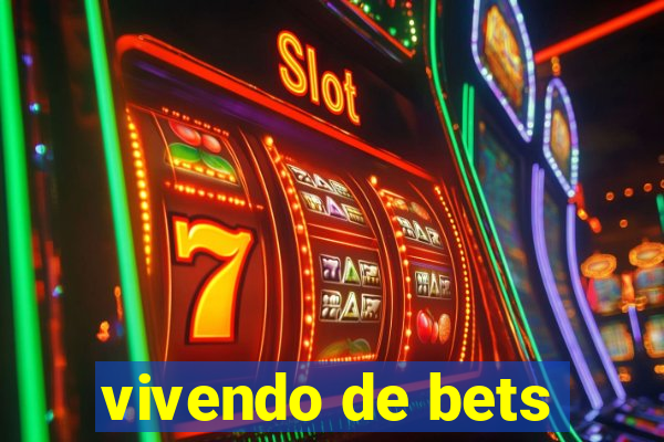 vivendo de bets