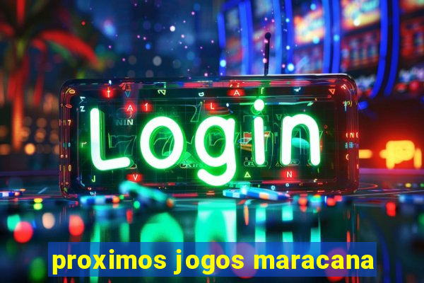 proximos jogos maracana