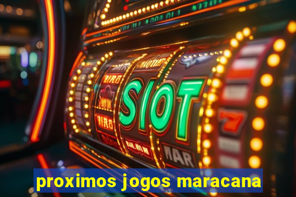 proximos jogos maracana