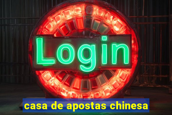 casa de apostas chinesa