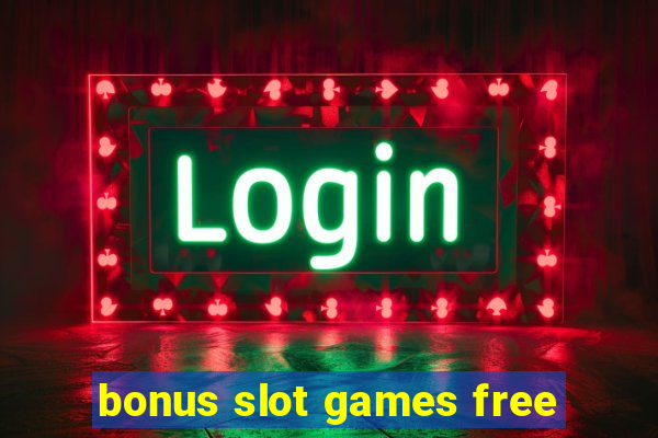 bonus slot games free