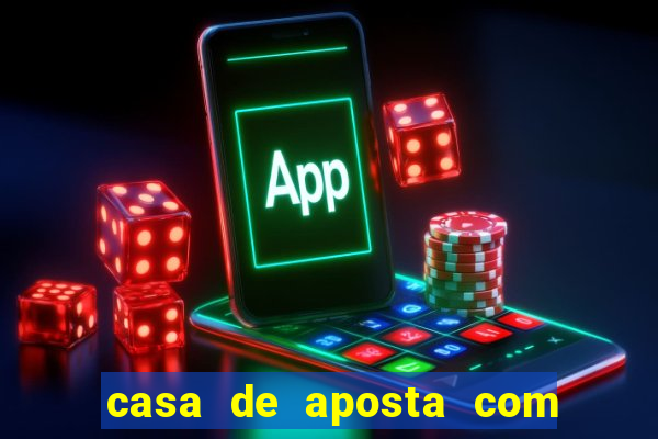 casa de aposta com bonus sem dep贸sito