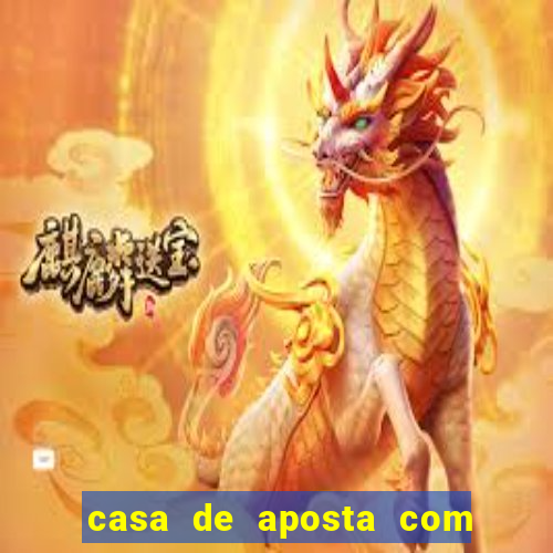 casa de aposta com bonus sem dep贸sito