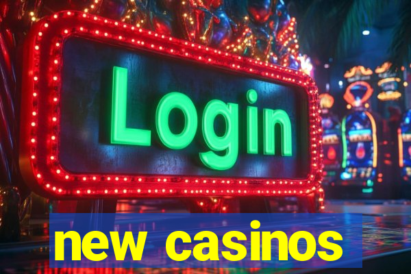 new casinos