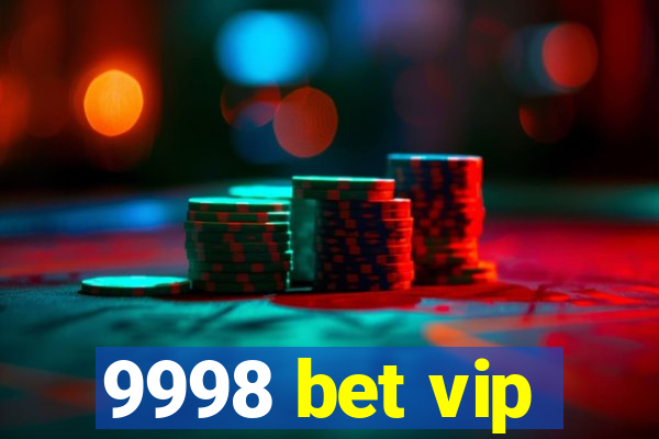 9998 bet vip