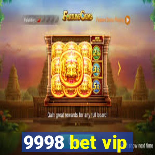 9998 bet vip