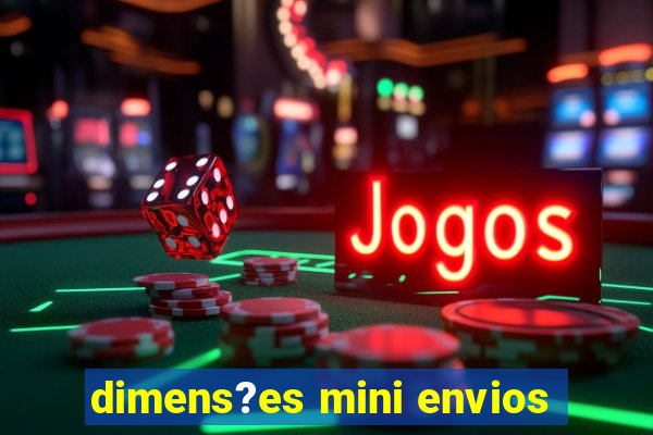 dimens?es mini envios