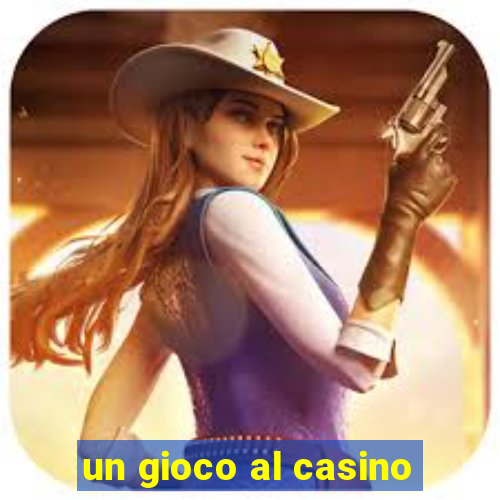 un gioco al casino