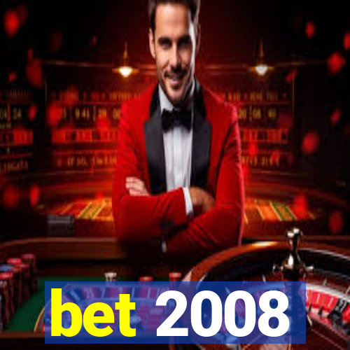 bet 2008