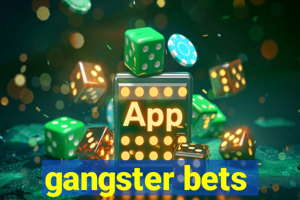 gangster bets