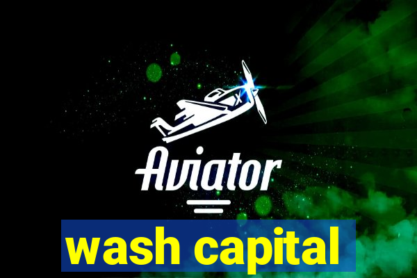 wash capital