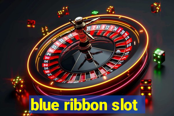 blue ribbon slot