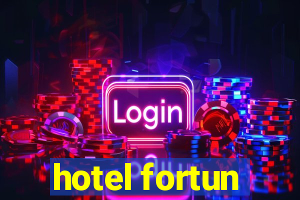 hotel fortun