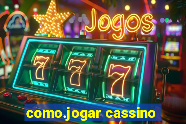 como.jogar cassino