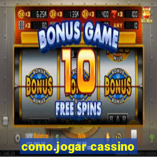 como.jogar cassino