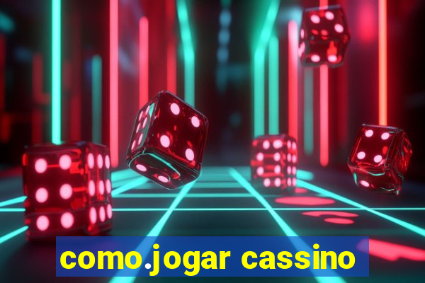 como.jogar cassino