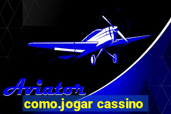 como.jogar cassino