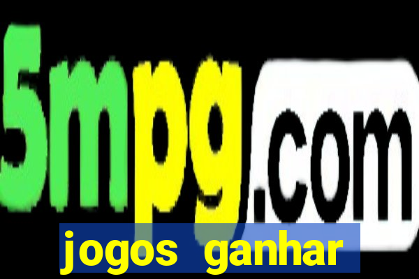 jogos ganhar dinheiro online