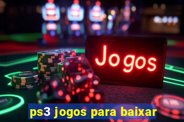 ps3 jogos para baixar