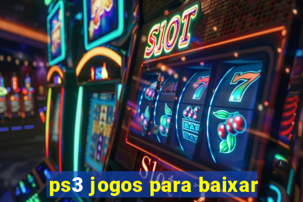 ps3 jogos para baixar