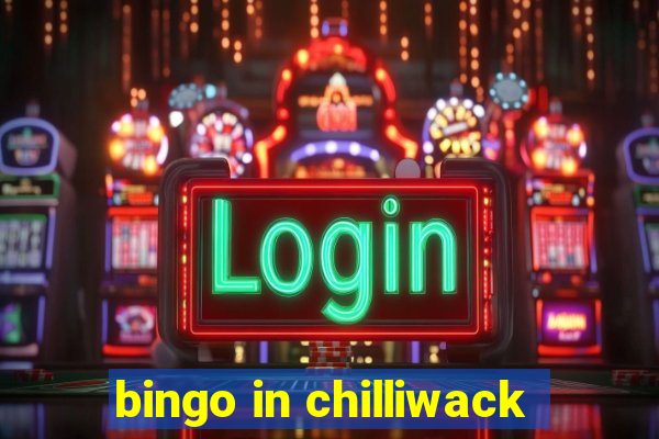 bingo in chilliwack