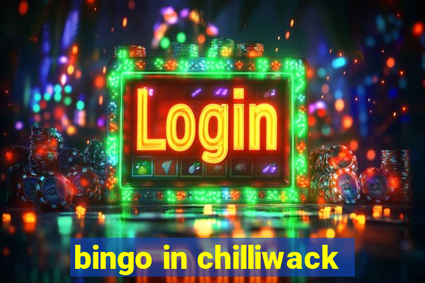 bingo in chilliwack