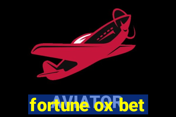 fortune ox bet