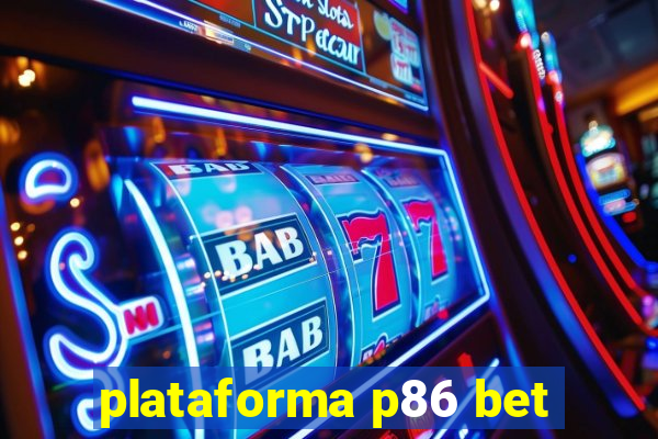 plataforma p86 bet