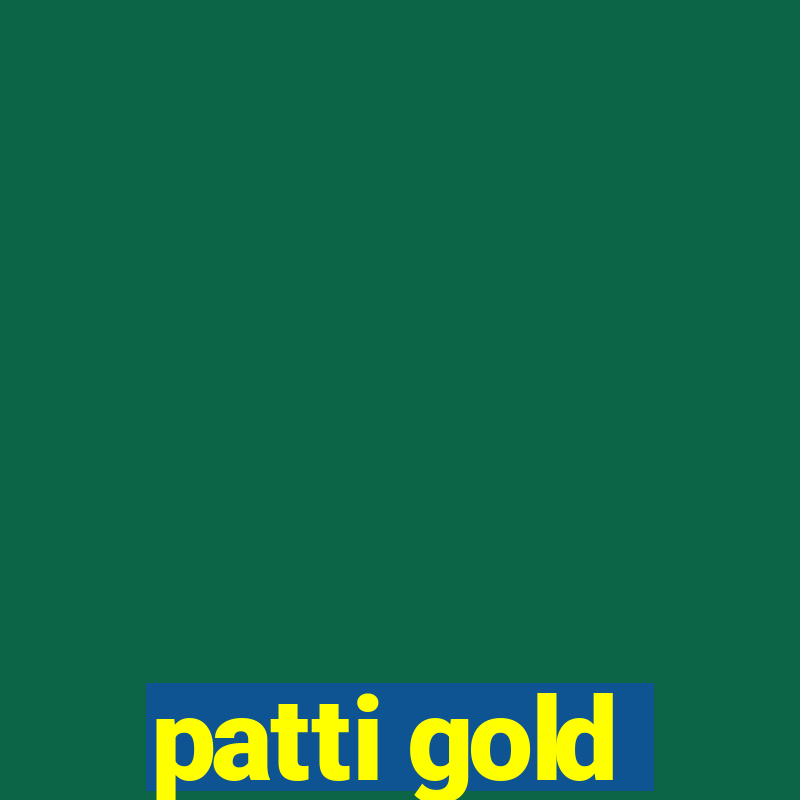 patti gold