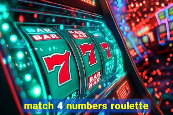 match 4 numbers roulette