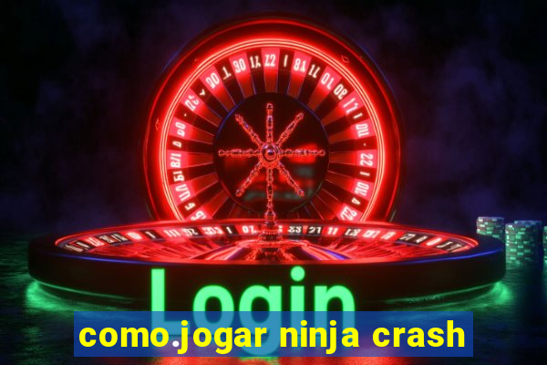 como.jogar ninja crash