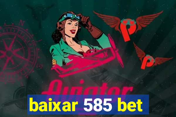 baixar 585 bet