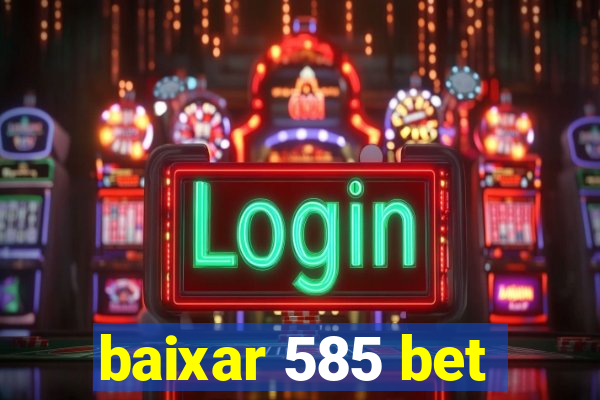 baixar 585 bet