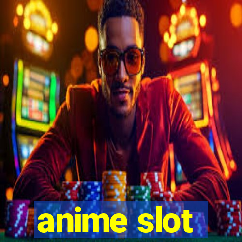 anime slot