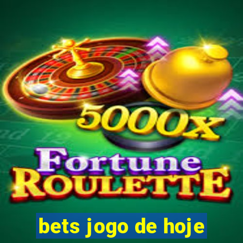 bets jogo de hoje