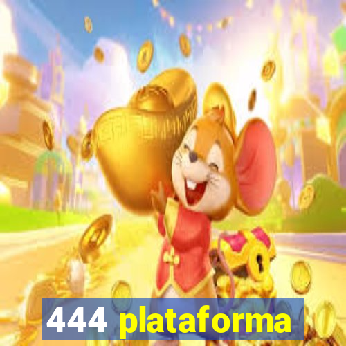 444 plataforma