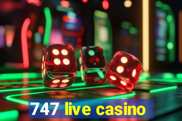 747 live casino