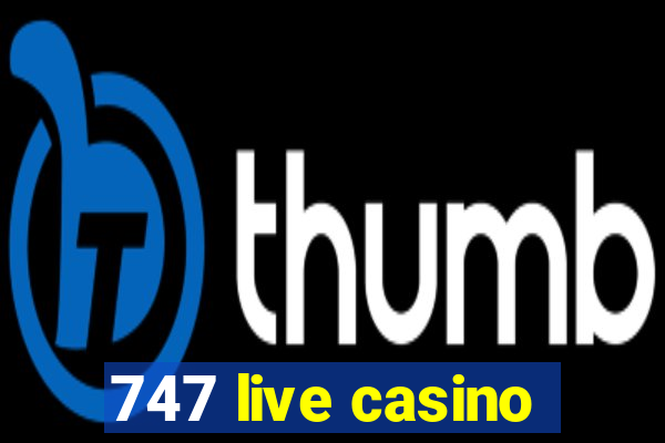 747 live casino