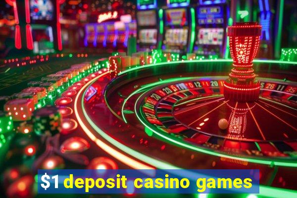 $1 deposit casino games