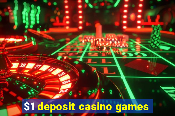 $1 deposit casino games