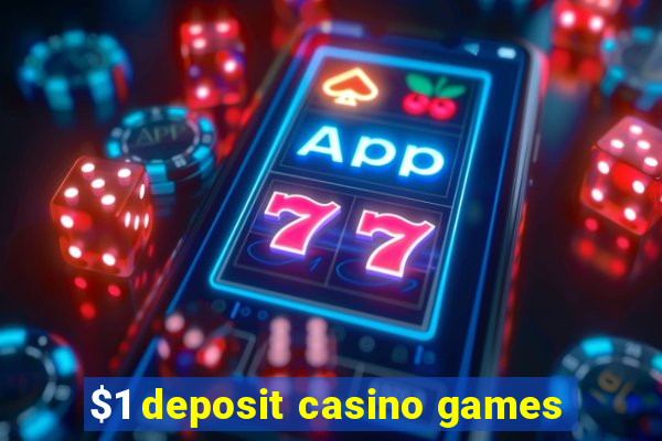 $1 deposit casino games