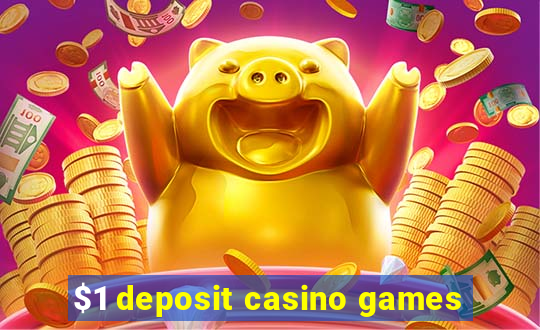 $1 deposit casino games