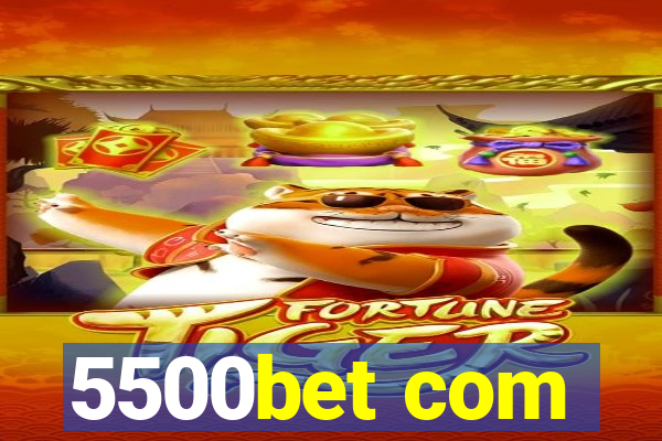 5500bet com