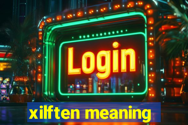 xilften meaning